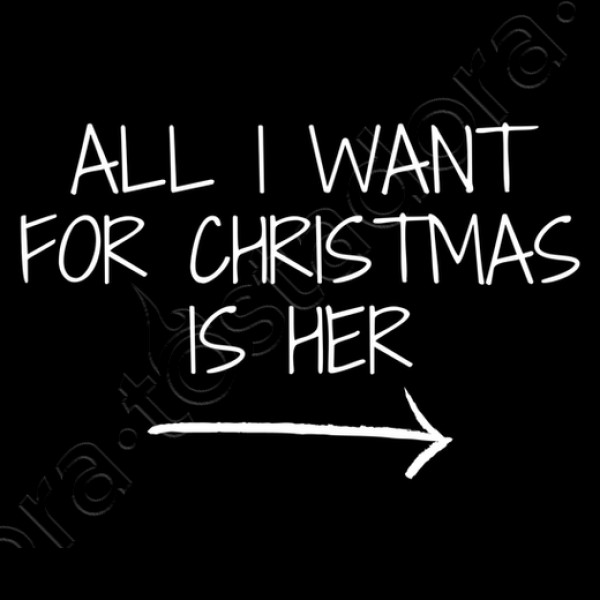 All I want for Christmas is Her