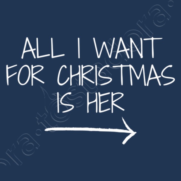 All I want for Christmas is Her