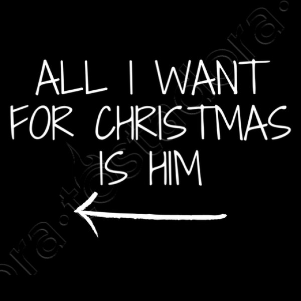 All I want for Christmas is Him